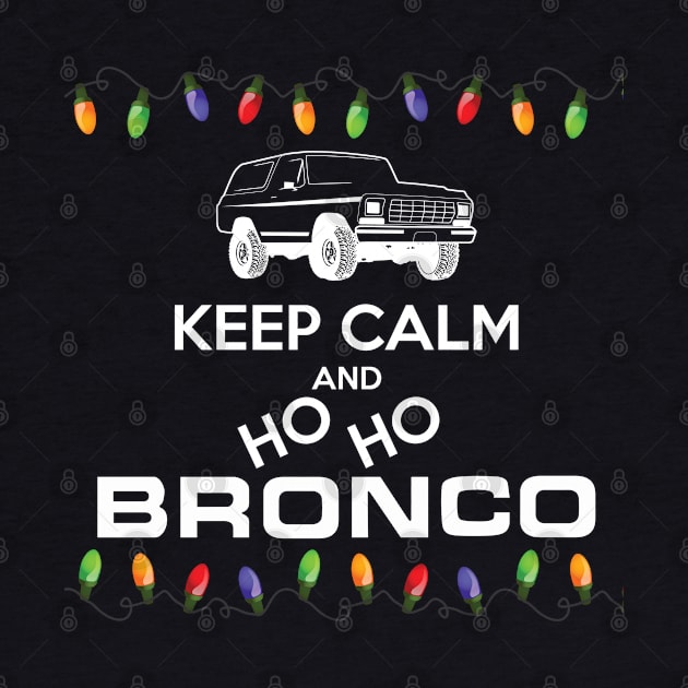 1978-1979 Keep Calm Ho Ho Bronco, white print by The OBS Apparel